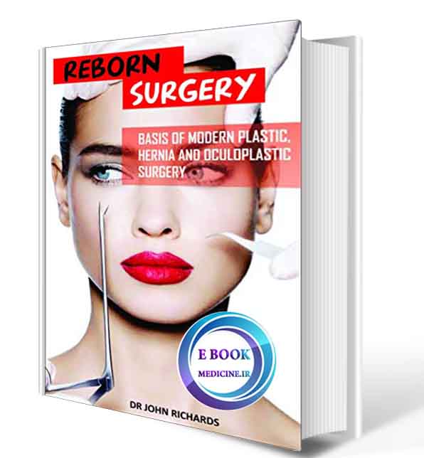 دانلود کتاب REBORN SURGERY: BASIS OF MODERN PLASTIC, HERNIA AND OCULOPLASTIC SURGERY2019( PDF) (2)